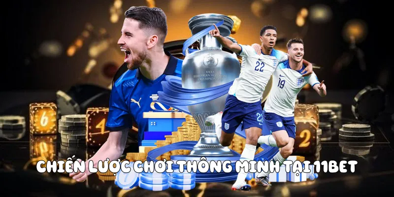 Kèo Châu Á Hiểu Rõ Về Kèo Tại Nhà Cái 11BET 4 Chiến lược chơi thông minh tại 11BET