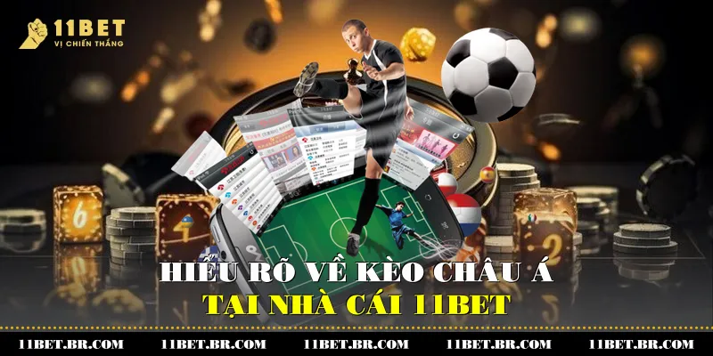 Kèo Châu Á Hiểu Rõ Về Kèo Tại Nhà Cái 11BET 1 Kèo châu Á