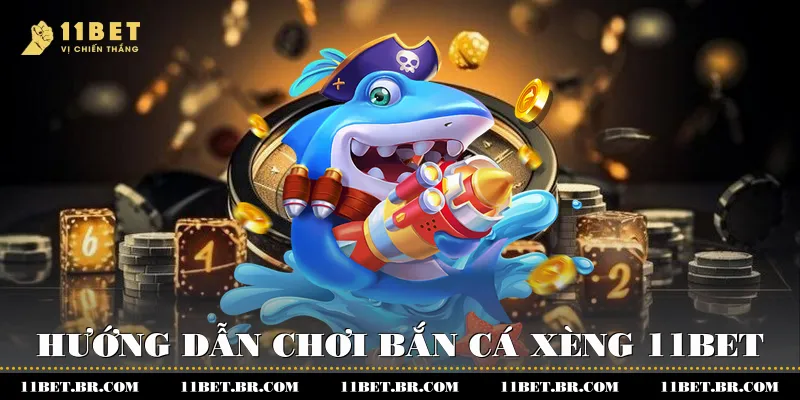 Bắn Cá Xèng 11BET Và Chiến Thuật Giúp Người Chơi Thắng Lớn 3 Hướng dẫn chơi bắn cá xèng 11BET