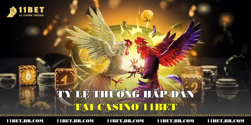 Đá Gà Thomo 11BET -Khám Phá Đấu Trường Kịch Tính 3 Tỷ lệ thưởng hấp dẫn tại Casino 11BET